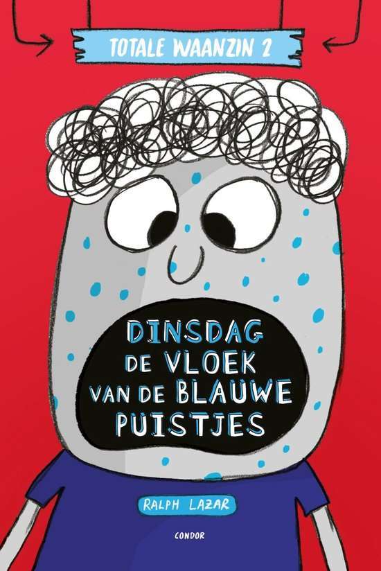 Totale waanzin 2 - Dinsdag- De vloek van de blauwe puistjes