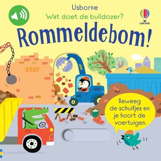 Wat doet de bulldozer? Rommeldebom! geluidsboekje