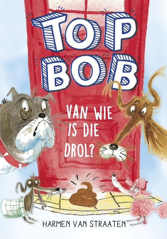 Top Bob - Van wie is die drol?