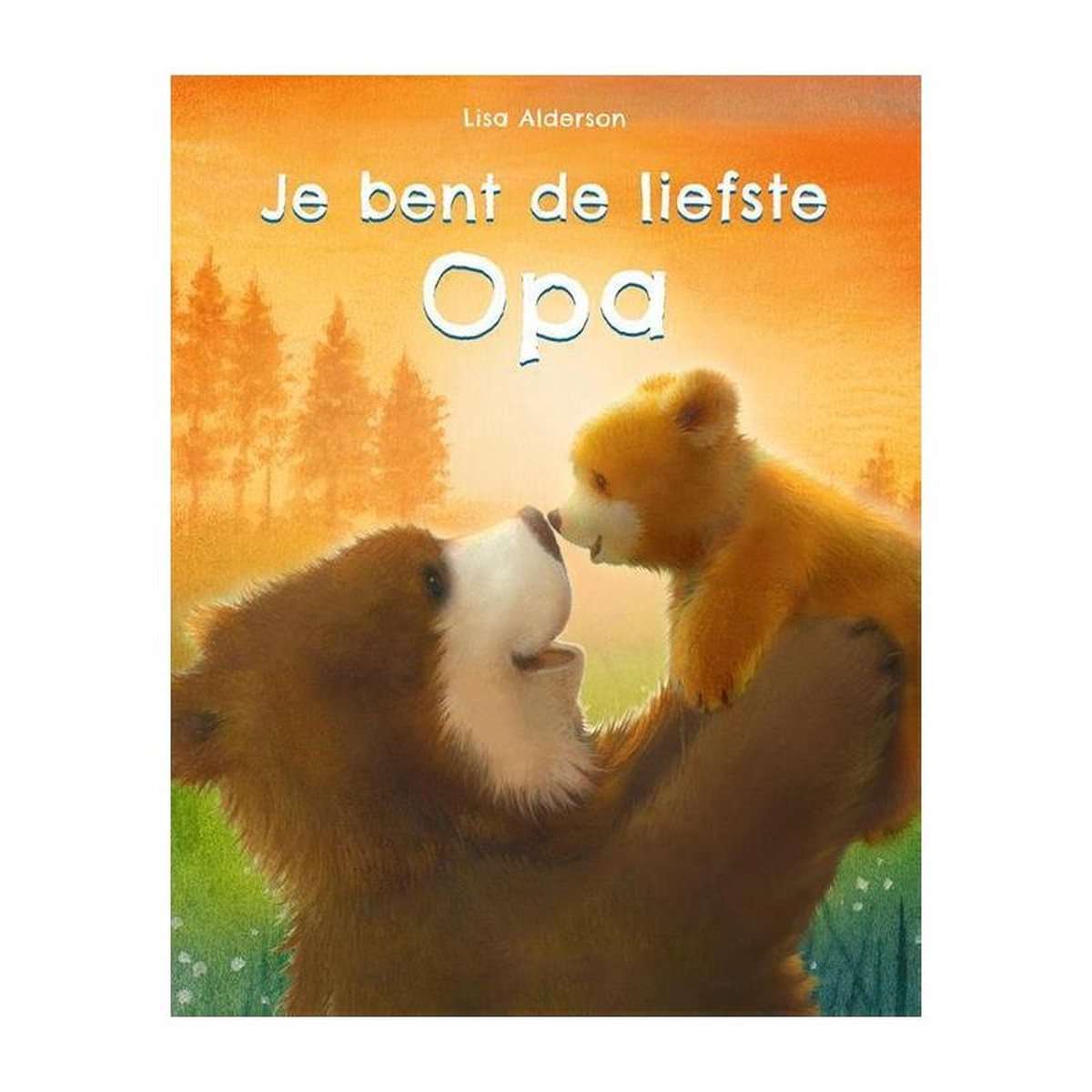 Je bent de liefste opa - voorleesboek over opa en oma