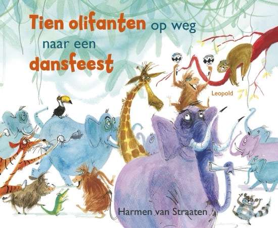 Tien olifanten op weg naar een dansfeest - Harmen van Straaten (voorkant)