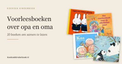 Voorleesboeken over opa en oma: tien kinderboeken om samen te lezen